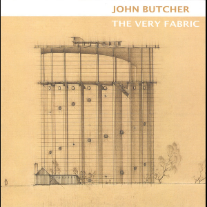 John Butcher – The Very Fabric