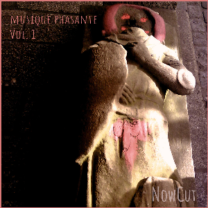 Nowcut – Musique Phasante Vol​.​1