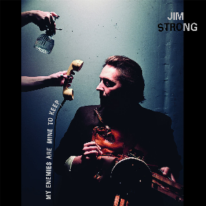 Jim Strong – My Enemies Are Mine To Keep