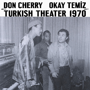 Don Cherry, Okay Temiz – Musik For Turkish Theater