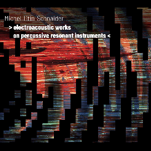 Michel Titin-Schnaider – Electroacoustic Works On Percussive Resonant Instruments