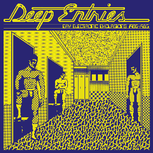 Various Artists – Deep Entries : Gay Electronic Excursions 1979​-​1985