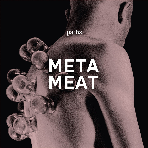 Meta Meat – Paths