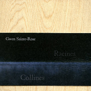 Gwen Sainte-Rose – Collines / Racines (Cd In A Wooden Box With Photographic Inserts)