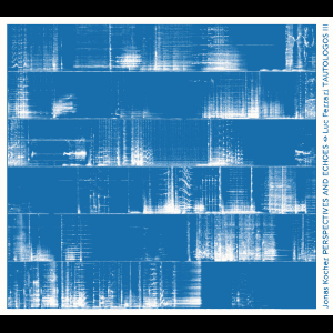 Jonas Kocher - Luc Ferrari – Perspectives And Echoes / Tautologos Iii