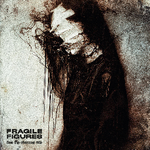 Fragile Figures – See The Charcoal Rats