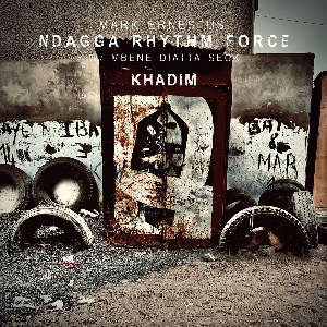 Mark Ernestus’ Ndagga Rhythm Force – Khadim
