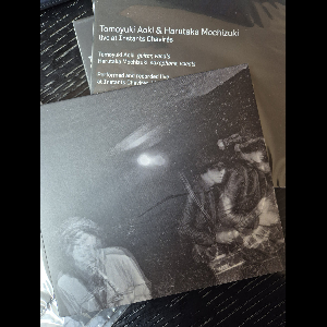 Tomoyuki Aoki & Harutaka Mochizuki – Live At Instants Chavirés
