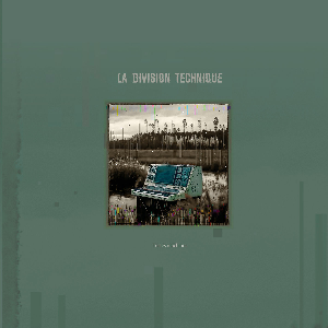 La Division Technique – Tristes Machines