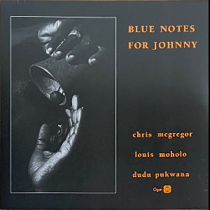 Blue Notes (Mcgregor - Pukwana - Dyani - Moholo - Feza) – Blue Notes For Johnny