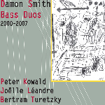 Damon Smith – Bass Duos 2000​-​2007