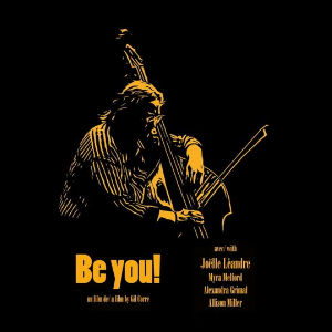 Joëlle Léandre – Be You! Un Film De Gil Corre