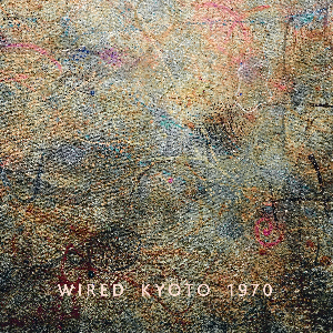 Wired (Michael Ranta - Karl-Heinz Böttner) – Kyoto 1970