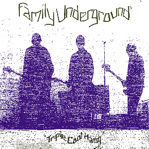 Family Underground – Triple Cool Hang