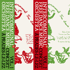 Intercommunal Free Dance Music Orchestra (François Tusques) – Concert A Prades-Le-Lez Vol. 1 & 2 (Bundle)