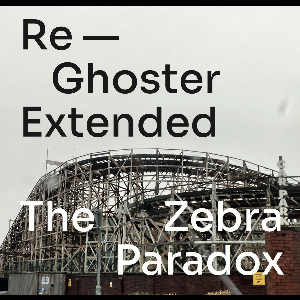 Re-Ghoster Extended – The Zebra Parado