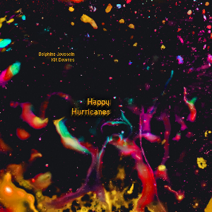 Delphine Joussein & Kit Downes – Happy Hurricanes
