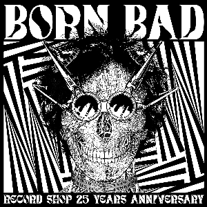 Various Artists – Born Bad Record Shop 25 Year Anniversary