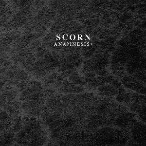 Scorn – Anamnesis +