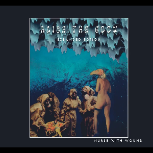 Nurse With Wound – Alice The Goon