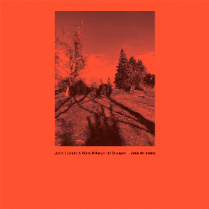 Joëlle Léandre & Rémy Bélanger De Beauport – Jeux De Mains
