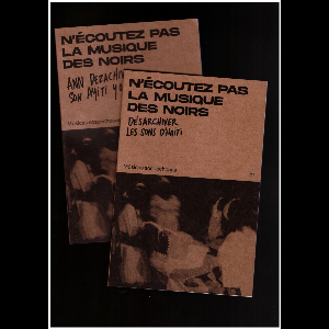Various Artists – N'écoutez Pas La Musique Des Noirs. De-Archiving The Sounds Of Haiti (Translator Haitian Creole)