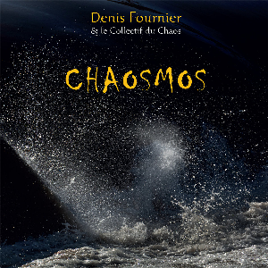 Denis Fournier & Le Collectif Du Chaos – Chaosmos