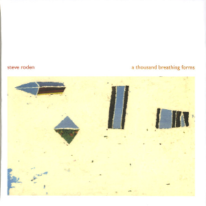 Steve Roden – A Thousand Breathing Forms