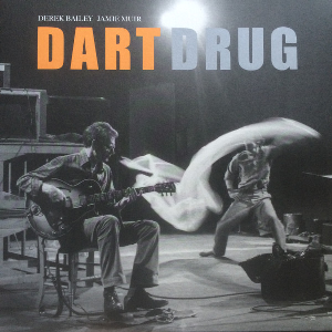 Derek Bailey - Jamie Muir – Dart Drug