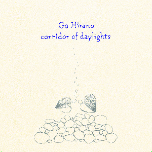 Go Hirano – Corridor Of Daylights