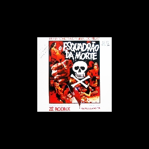 Zé Rodrix – O Esquadrão Da Morte