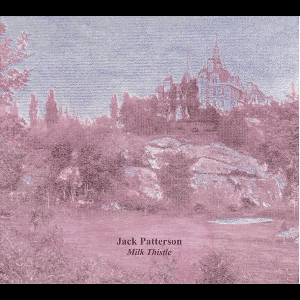 Jack Patterson – Milk Thistle