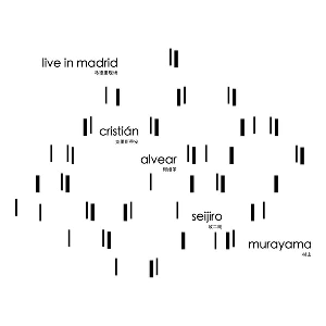Cristián Alvear - Seijiro Murayama – Live In Madrid 马德里现场
