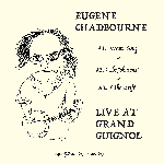 Eugene Chadbourne – Live At Grand Guignol