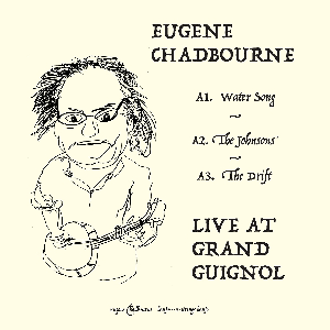 Eugene Chadbourne – Live At Grand Guignol