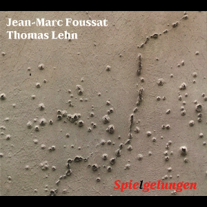 Jean-Marc Foussat - Thomas Lehn – Spie(L)Gelungen