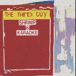 The Third Guy – Shrimp & Karaoke