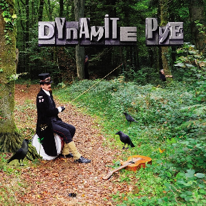Dynamite Pye – Dynamite Pye