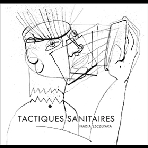Nadia Szczepara – Tactiques Sanitaires