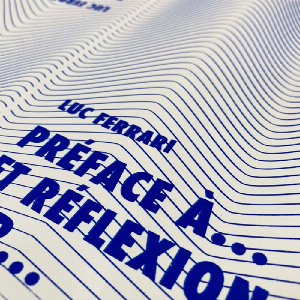 Luc Ferrari – Préface À... Et Réflexion Sur... / Preface To… And Thoughts On... (1975-76)