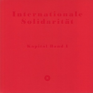 Kapital Band 1 (Martin Brandlmayr - Nicholas Bussmann) – Internationale Solidarität