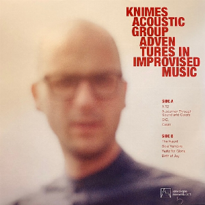 Knimes Acoustic Group – Adventures In Improvised Music