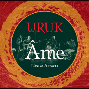 Uruk – Ame - Live At Artacts 2020