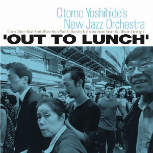 Otomo Yoshihide's New Jazz Orchestra – Out To Lunch