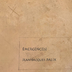 Jean-Jacques Palix – Emergence(S)