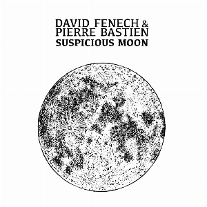 David Fenech - Pierre Bastien – Suspicious Moon (Colored Vinyl)