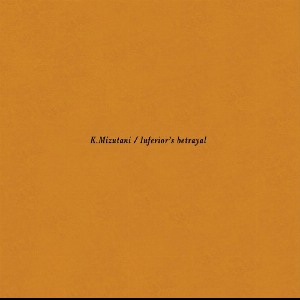 K.mizutani – Inferior's Betrayal