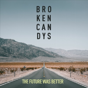 Brokencandys – The Future Was Better