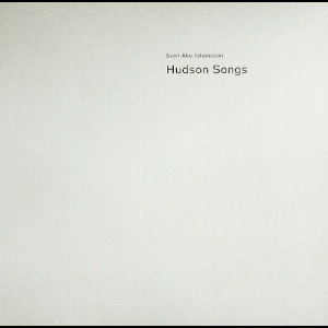 Sven-Åke Johansson – Hudson Songs