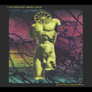 Quentin Rollet And James Worse – A Fothermass Abominesque